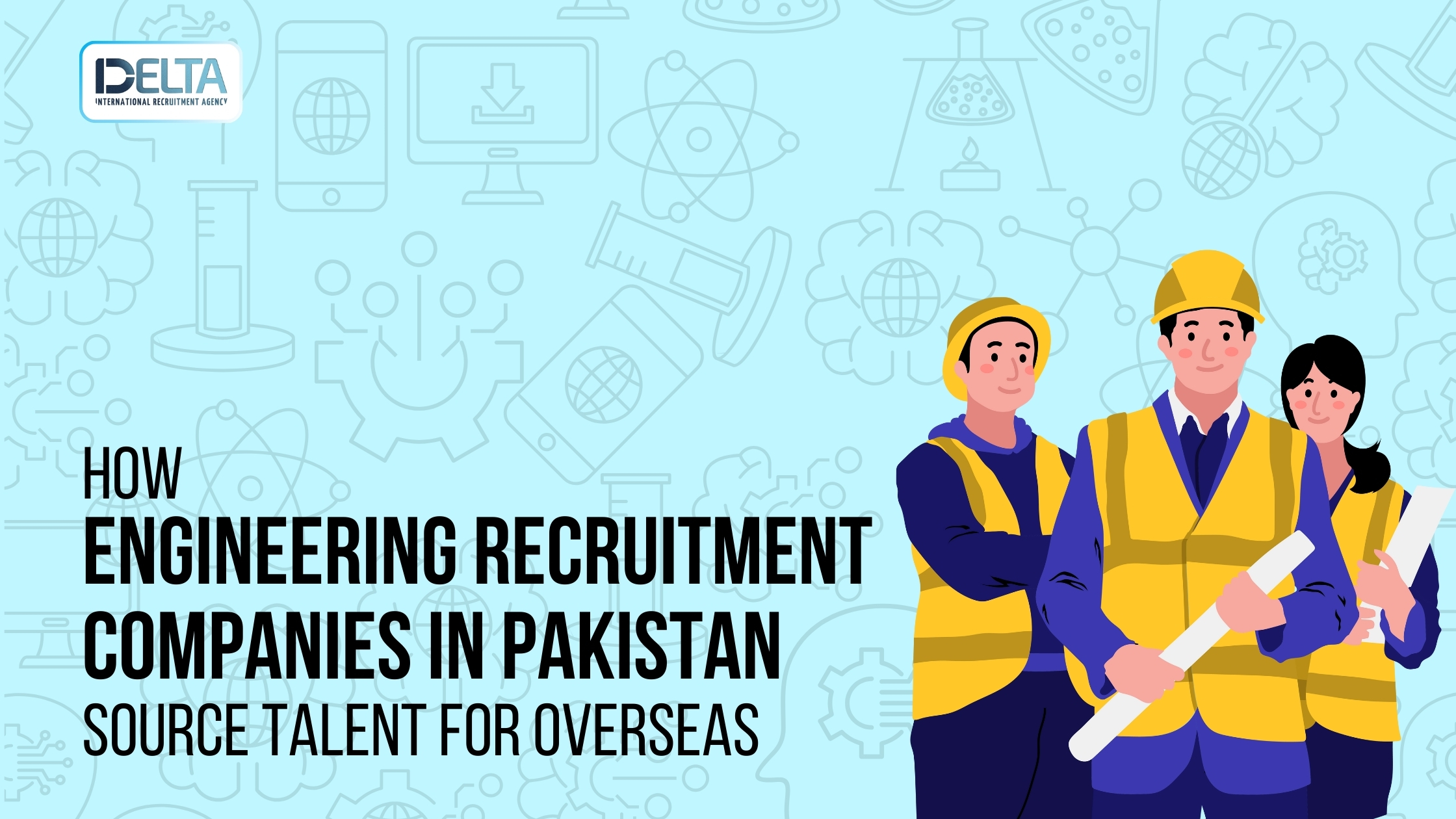 How Engineering Recruitment Companies in Pakistan Source Talent for Overseas